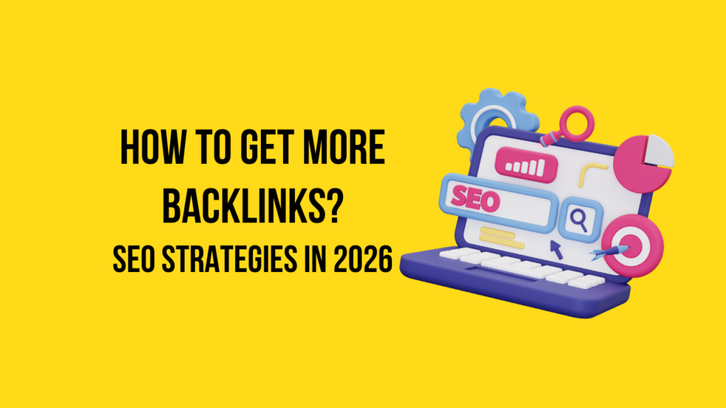 how to get more backlinks with modern SEO strategies and link building techniques in 2026
