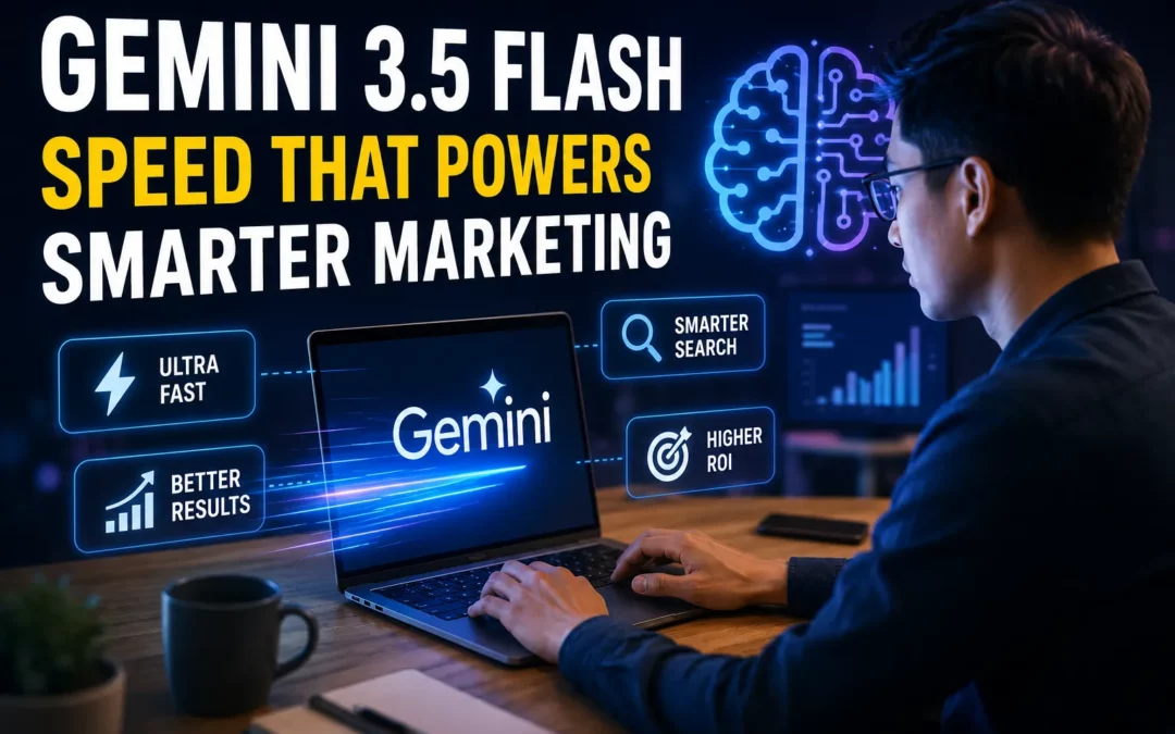 What Is Gemini 3.5 Flash and Why It Matters for Marketing in 2026