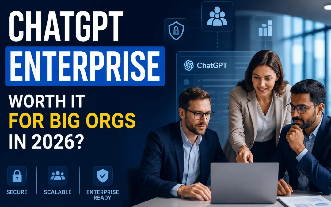 How Does ChatGPT Enterprise Scale for Big Organizations in 2026?