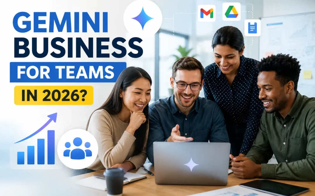 How Can Gemini Business Scale Your Team’s Productivity in 2026?